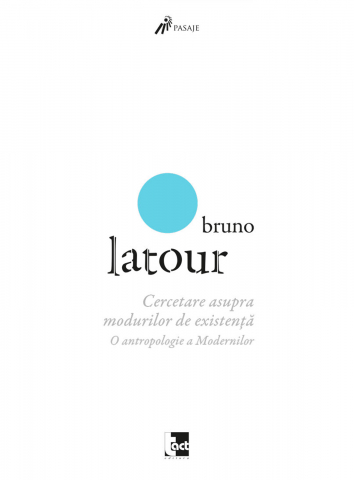 Produse - Cercetare asupra modurilor de existenţă (Bruno Latour)