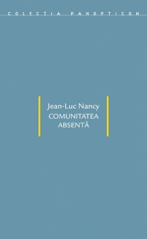 Produse - Comunitatea absentă (Jean-Luc Nancy)