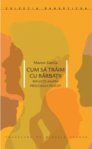 Cărți - Cum să trăim cu bărbații (Manon Garcia)