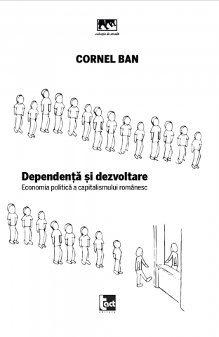 Cărți - Dependență și dezvoltare (Cornel Ban)