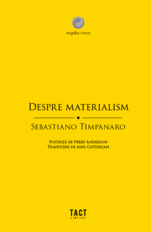 Cărți - Despre materialism (Sebastiano Timpanaro)