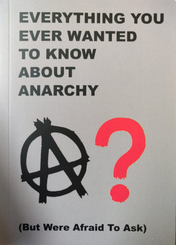Cărticele și broșuri - Everything you ever wanted to about anarchy (The Anarchist Media Group)
