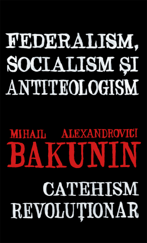 Produse - Federalism, socialism și antiteologism & Catehism revoluționar (Mihail Bakunin)