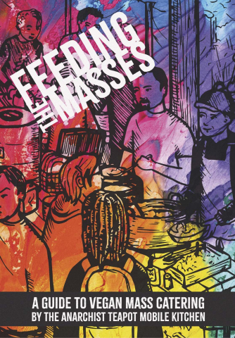 Cărți - Feeding the masses (The Anarchist Teapot Mobile Kitchen)