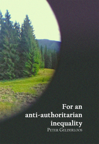 Cărticele și broșuri - For an anti-authoritarian inequality (Peter Gelderloos)