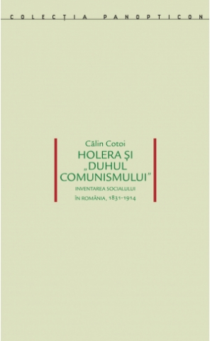 Produse - Holera și duhul comunismului (Călin Cotoi)