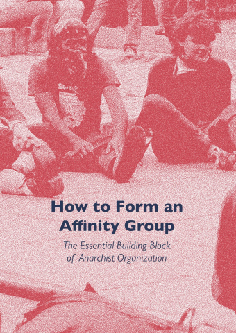 Produse - How to form an affinity group (CrimethInc.)