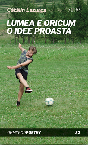 Cărticele și broșuri - Lumea e oricum o idee proastă (Cătălina Lazurca)