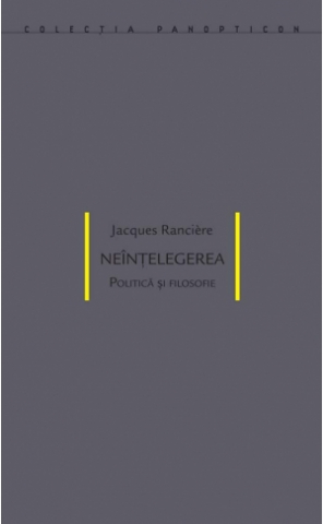 Produse - Neînțelegere (Jacques Rancière)