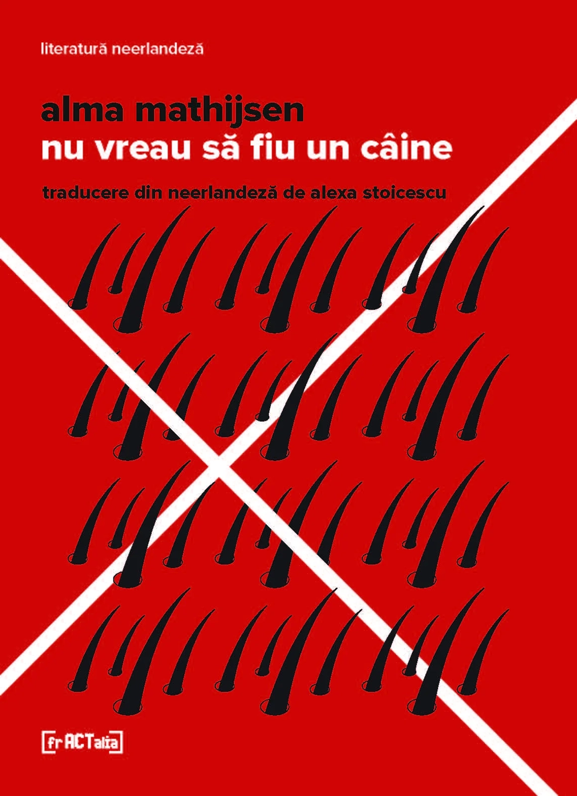 Cărți - Nu vreau să fiu un câine (Alma Mathijsen)