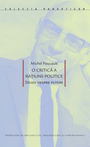 Cărți - O critică a rațiunii politice (Michel Foucault)