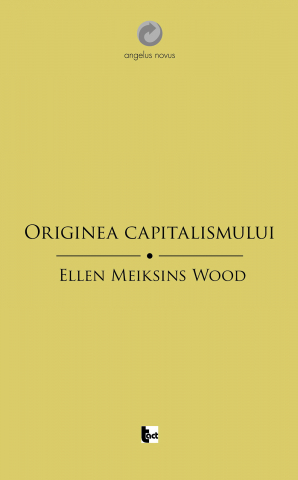 Cărți - Originea capitalismului (Ellen Meiskins Wood)