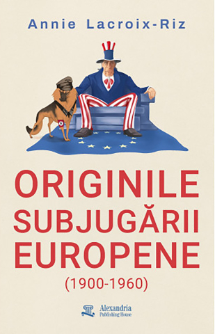 Cărți - Originile subjugării europene (Annie Lacroix-Riz)