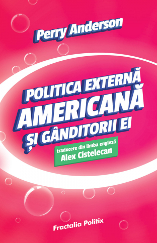 Produse - Politica externă americană și gânditorii ei (Perry Anderson)