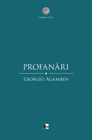 Produse - Profanări (Giorgio Agamben)