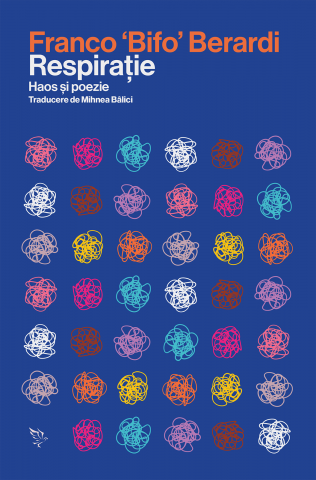 Cărți - Respirație. Haos și poezie (Franco 'Bifo' Berardi)