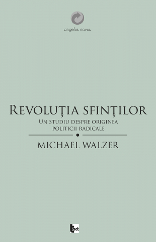 Produse - Revoluția sfinților (Michael Walzer)