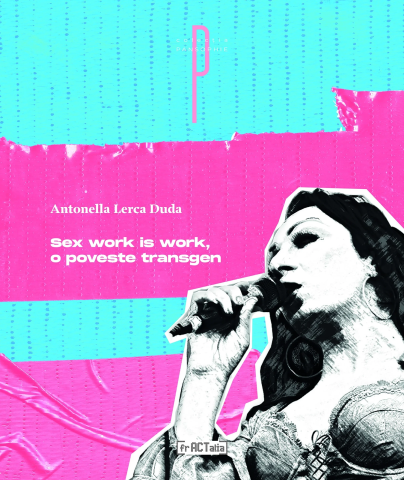 Produse - Sex work is work, o poveste transgen (Antonella Lerca Duda)