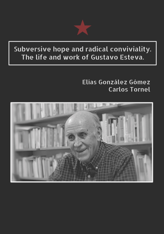 Produse - Subversive hope and radical conviviality (Elias Gonzalez Gómez & Carlos Tornel)