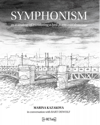 Produse - SYMPHONISM as a strategy of translating a lyric poem into drawings. In conversation with Bart Dewolf (Marina Kazakova)