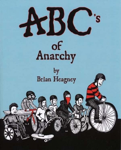 Cărticele și broșuri - The ABC`s of anarchy (Brian Heagney)