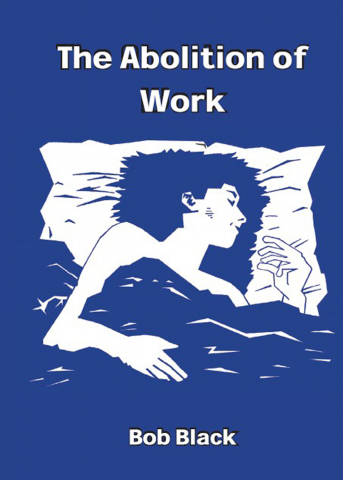 Produse - The abolition of work (Bob Black)