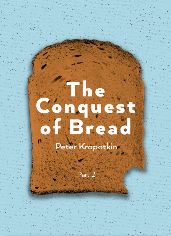 The conquest of bread (Piotr Kropotkin) [1]