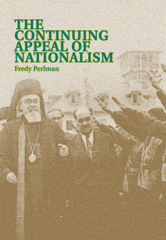 Produse - The continuing appeal of nationalism (Fredy Perlman)