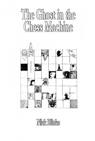 Cărticele și broșuri - The ghost in the chess machine (Nick Blinko)