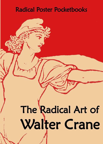 Cărticele și broșuri - The radical art of Walter Crane (Radical Poster Pocketbooks)