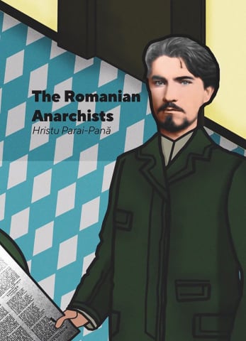 Cărticele și broșuri - The Romanian anarchists (Hristu Parai-Pană)