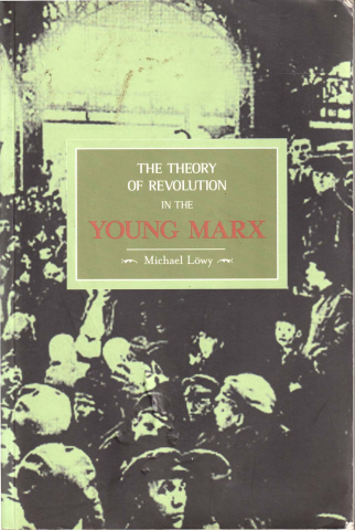 Produse - The theory of revolution in the young Marx (Michael Löwy)