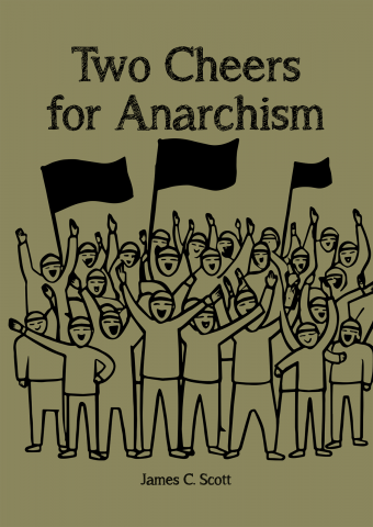Produse - Two cheers for anarchism (James C. Scott)