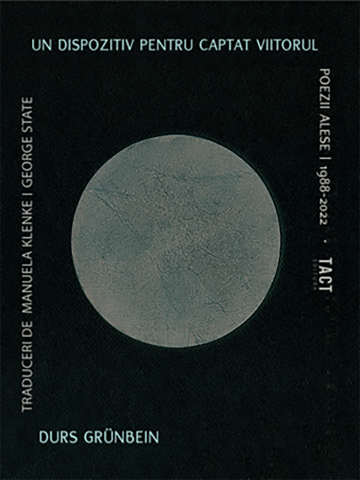 Cărți - Un dispozitiv pentru captat viitorul (Durs Grünbein)
