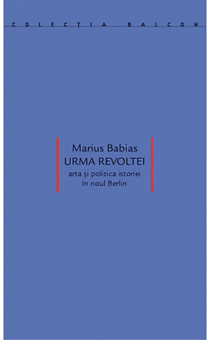 Cărți - Urma revoltei (Marius Babias)