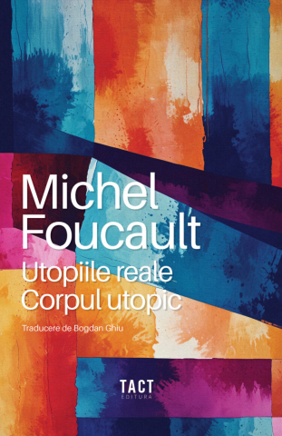 Cărți - Utopii reale (Michel Foucault)