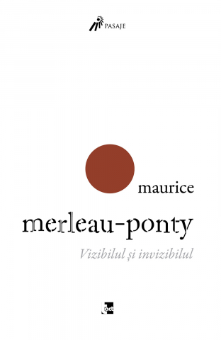 Produse - Vizibilul și invizibilul (Maurice Merleau-Ponty)