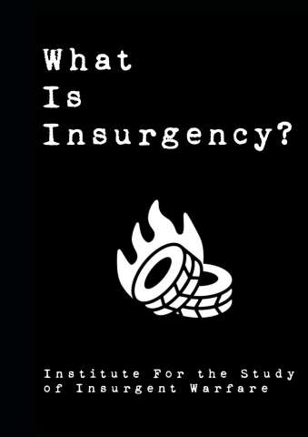 Cărticele și broșuri - What is insurgency (Institute for the Study of Insurgent Warfare)
