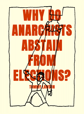 Sub 10 lei - Why do anarchists abstain from elections? (Tommy Lawson)