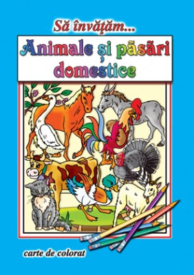 Carte de colorat Sa invatam... Animale si pasari domestice 16 pagini [1]