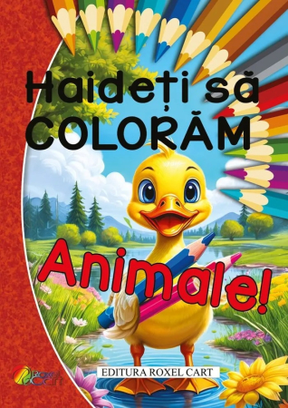 Carti de colorat pentru copii - Carte de colorat Haideti sa coloram - Animale 64 pagini