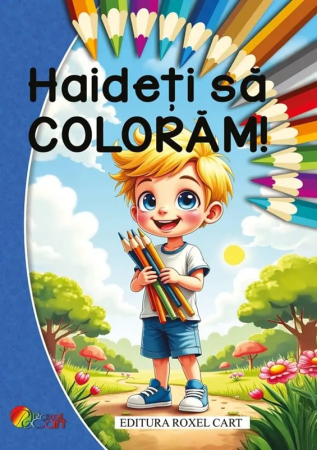 Carti de colorat pentru copii - Carte de colorat Haideti sa coloram- pentru baieti 64 pagini