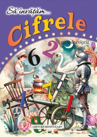 Scoala si gradinita - Carte de colorat Sa invatam...Cifrele  16 pagini