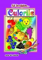 Carti de colorat pentru copii - Carte de colorat Sa invatam...Culorile 16 pagini