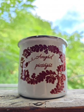 Fun - Fém retró bögre -"Anyád p*csáját"