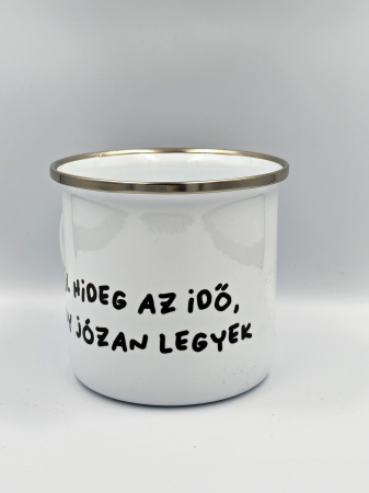 Cana metalica "Tul hideg van" [1]