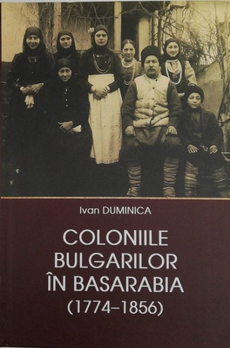 Coloniile Bulgarilor in Basarabia (1774-1856) [1]