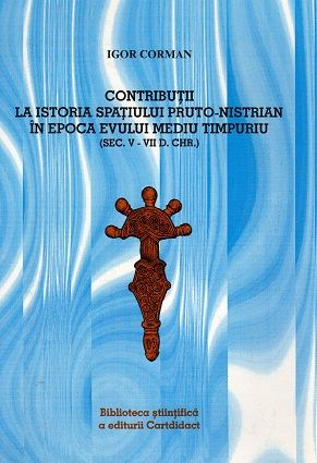 CONTRIBUTII LA ISTORIA SPATIULUI PRUTO NISTREAN IN EPOCA EVULUI MEDIU TIMPURIU [1]