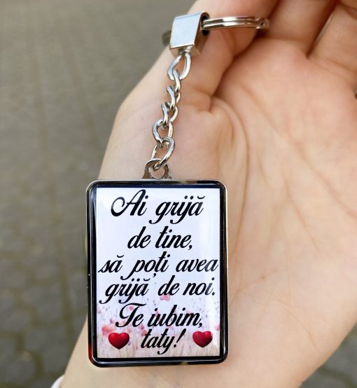 Breloc Personalizat cu Text – Ai Grija de Tine Sa Poti Avea Grija de Noi. Te iubim Taty! [3]