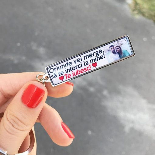 Breloc personalizat cu poza si mesaj – Oriunde vei merge sa te intorci la mine! Te iubesc! [4]